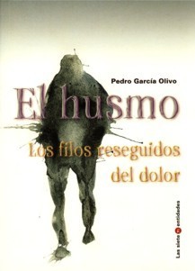 El husmo. Los filos reseguidos del dolor. El maquis&nbsp;español
