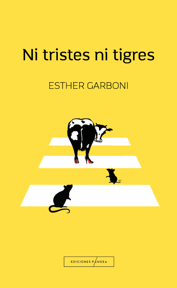 Dramaturgia contemporánea: ‘Ni tristes ni tigres’ de Esther&nbsp;Garboni