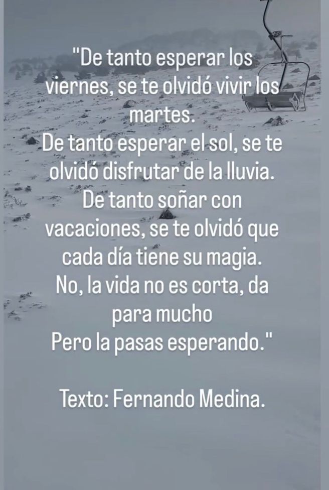De tanto esperar el sol, se te olvidó disfrutar de la lluvia.