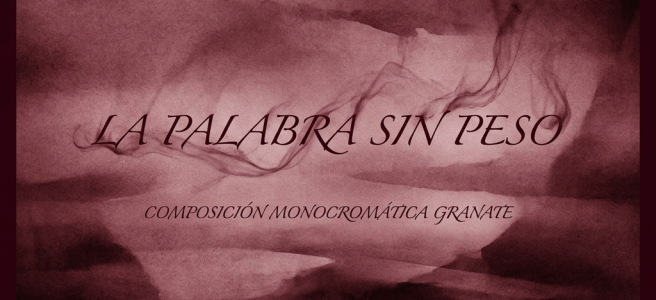 Granate monochromatic abstract background with text 'LA PALABRA SIN PESO' and 'COMPOSICIÓN MONOCROMÁTICA GRANATE'